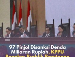 Komisi Pengawas Persaingan Usaha (KPPU) Resmi Jatuhkan Sanksi Denda Terhadap 97 Perusahaan Fintech Lending atau Pinjaman Online